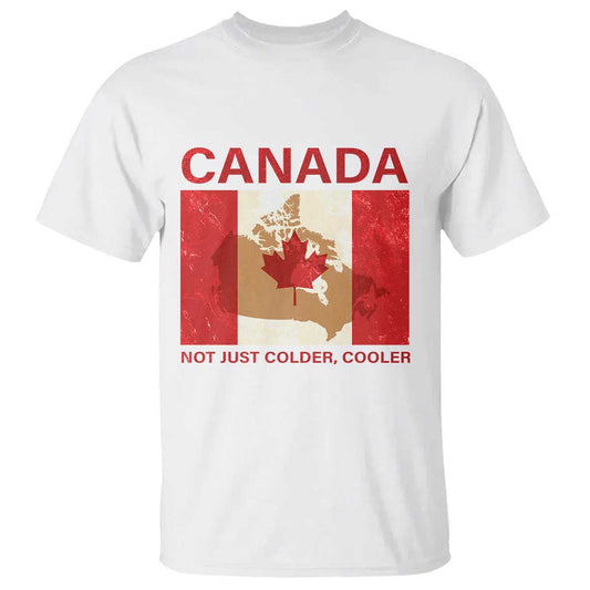 canadian-t-shirt-canada-not-just-colder-cooler