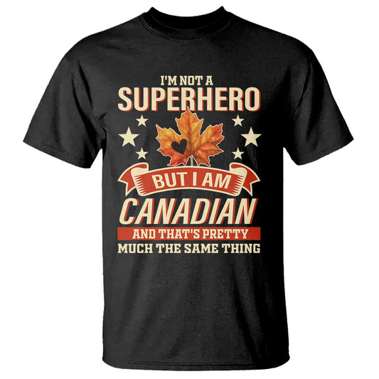 im-not-a-superhero-but-i-am-canadian-t-shirt