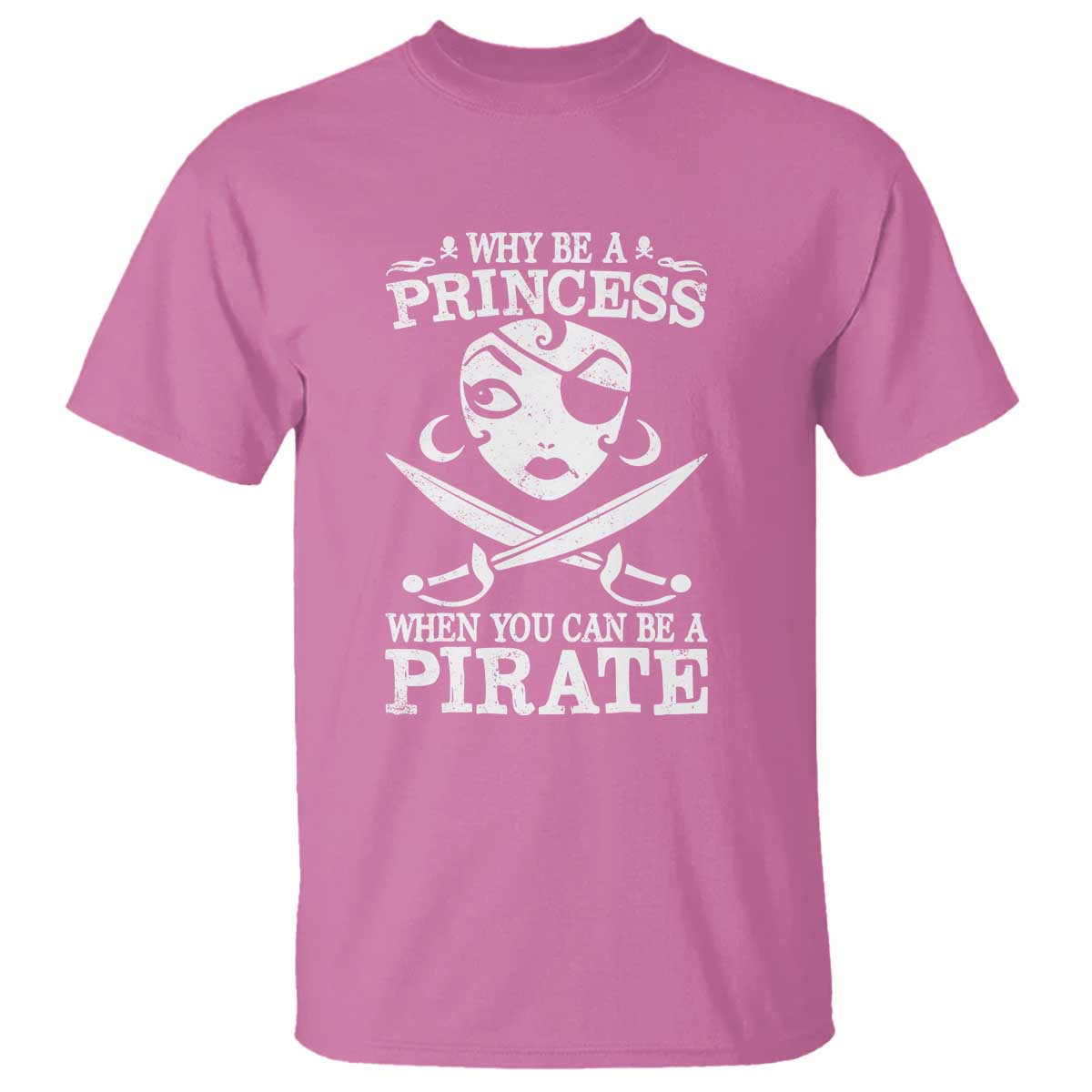 funny-why-be-a-princess-when-you-can-be-a-pirate-t-shirt