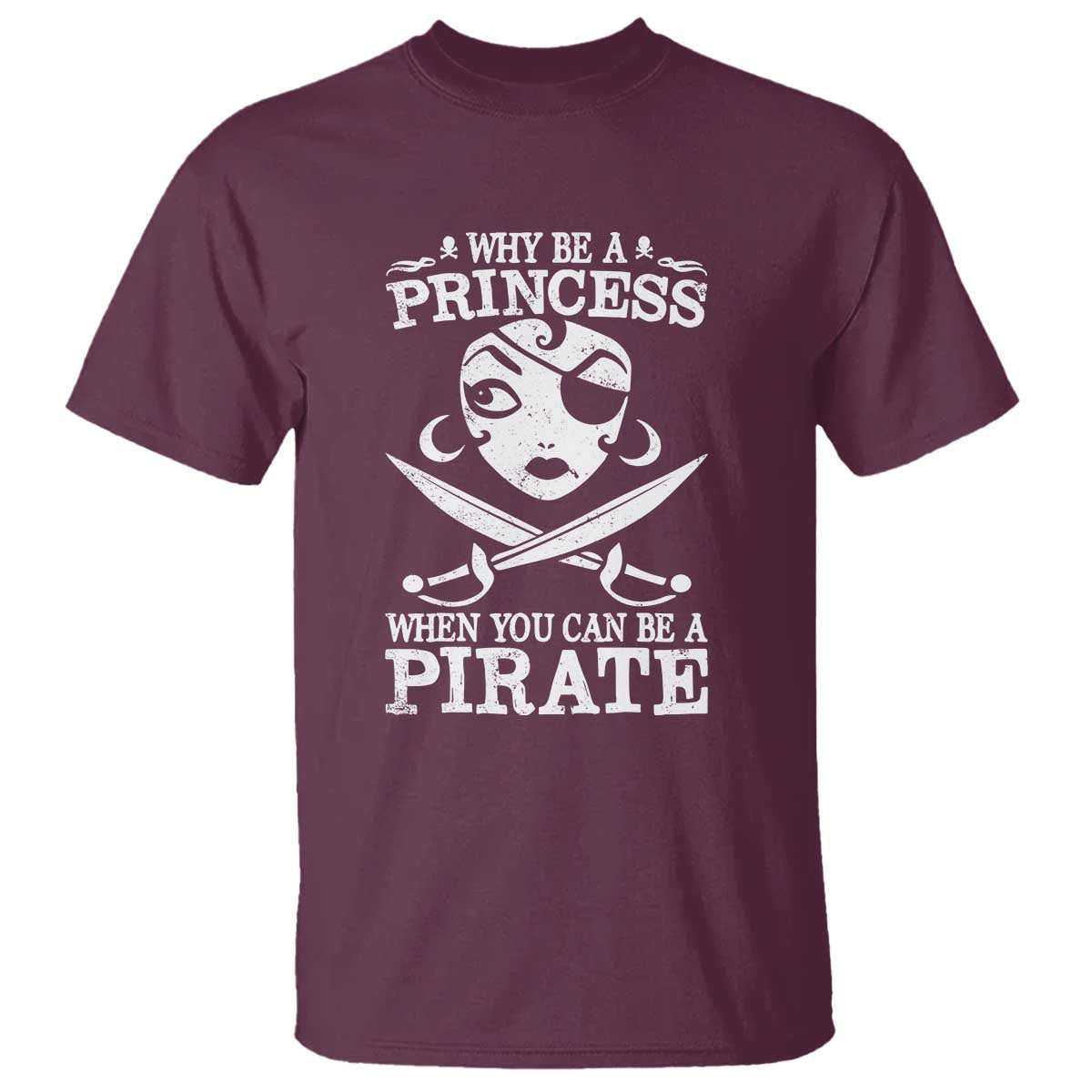 funny-why-be-a-princess-when-you-can-be-a-pirate-t-shirt