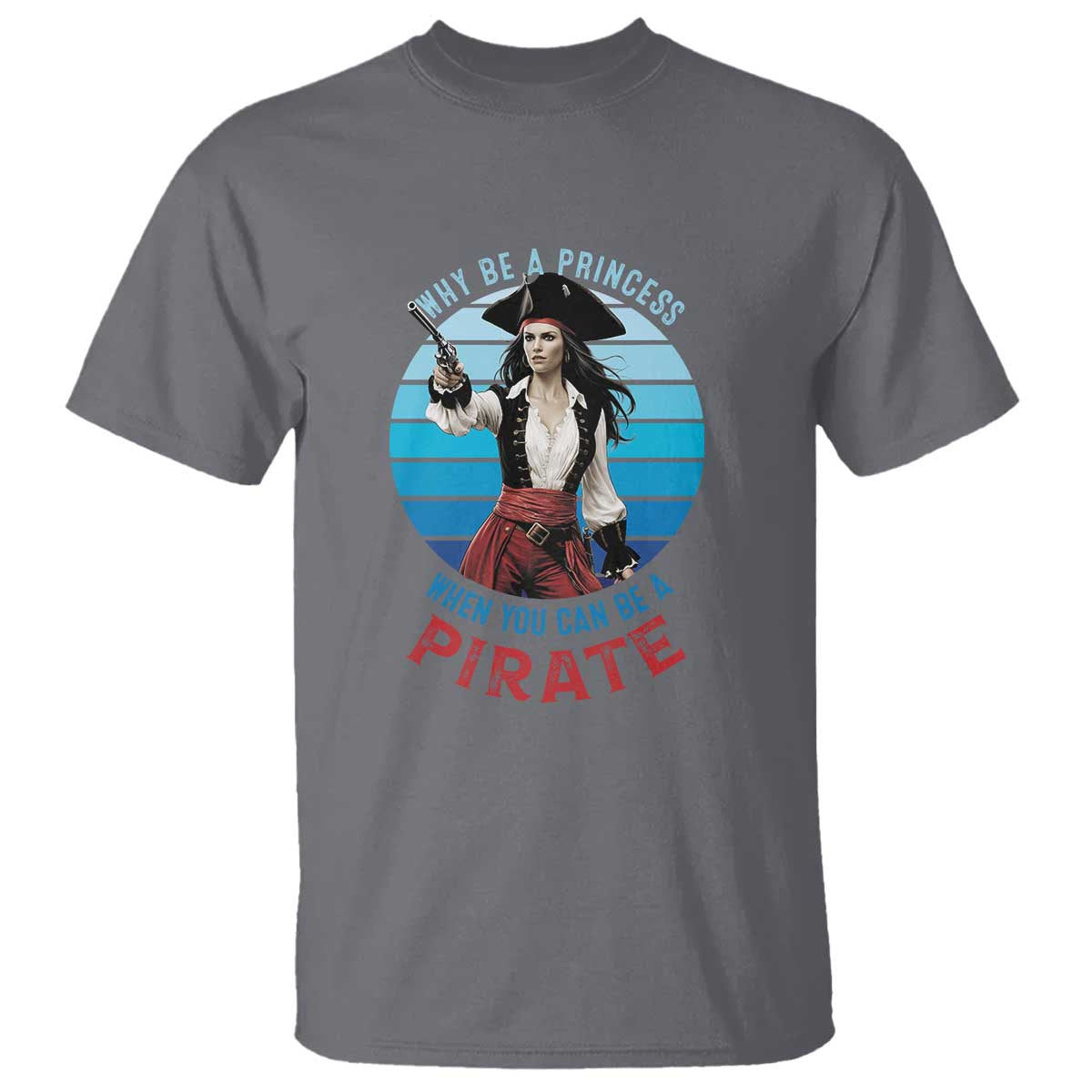 funny-pirate-t-shirt-why-be-a-princess-when-you-can-be-a-pirate-retro