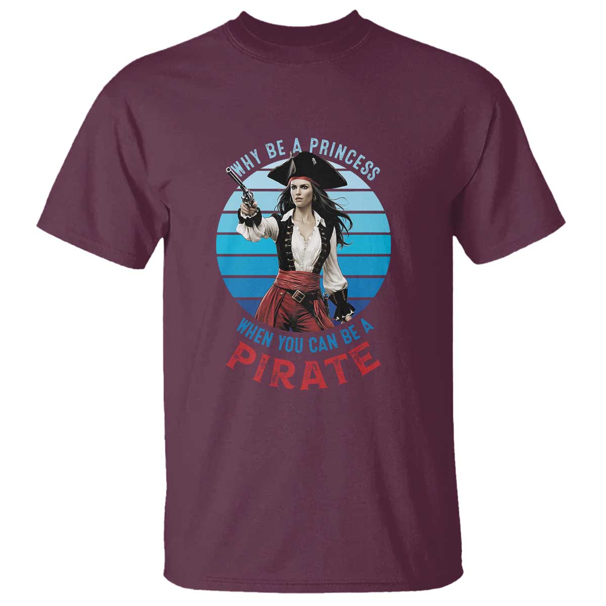 funny-pirate-t-shirt-why-be-a-princess-when-you-can-be-a-pirate-retro