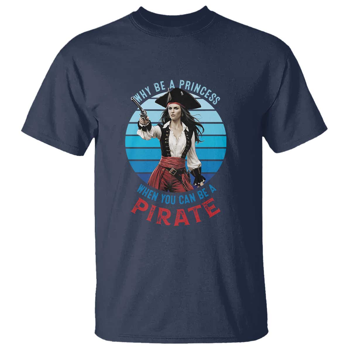 funny-pirate-t-shirt-why-be-a-princess-when-you-can-be-a-pirate-retro