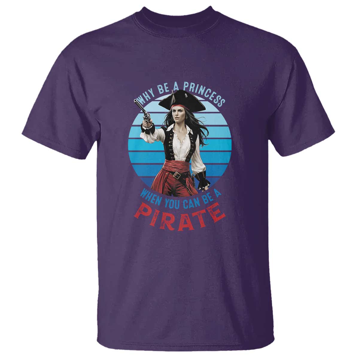 funny-pirate-t-shirt-why-be-a-princess-when-you-can-be-a-pirate-retro