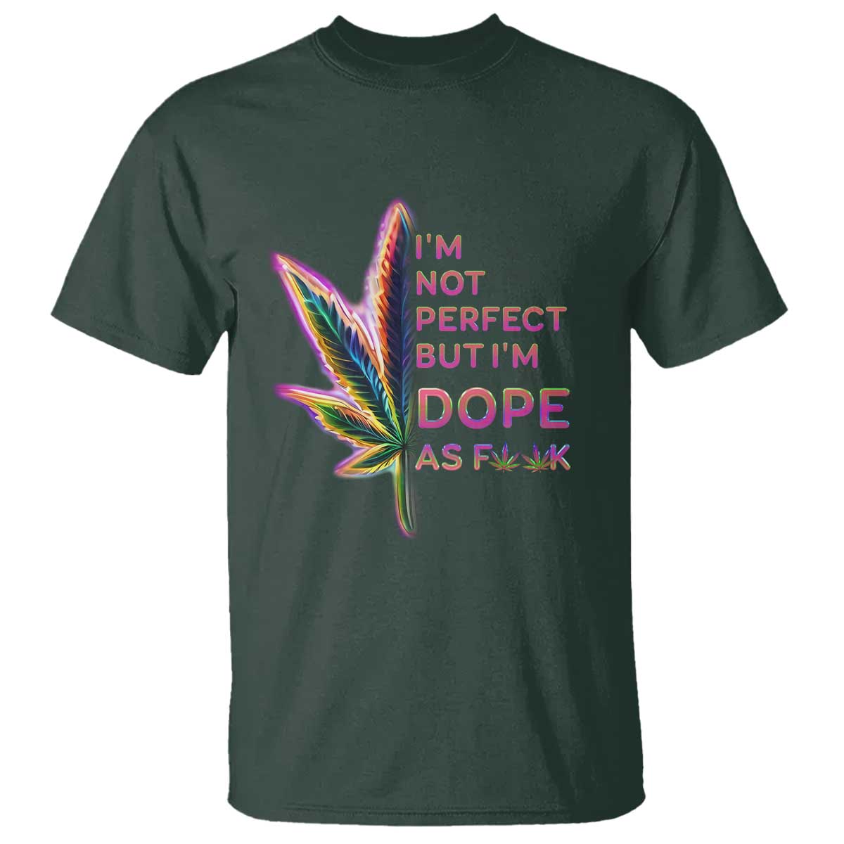 funny-cannabis-t-shirt-im-not-perfect-but-im-dope-as-fuck-420-weed