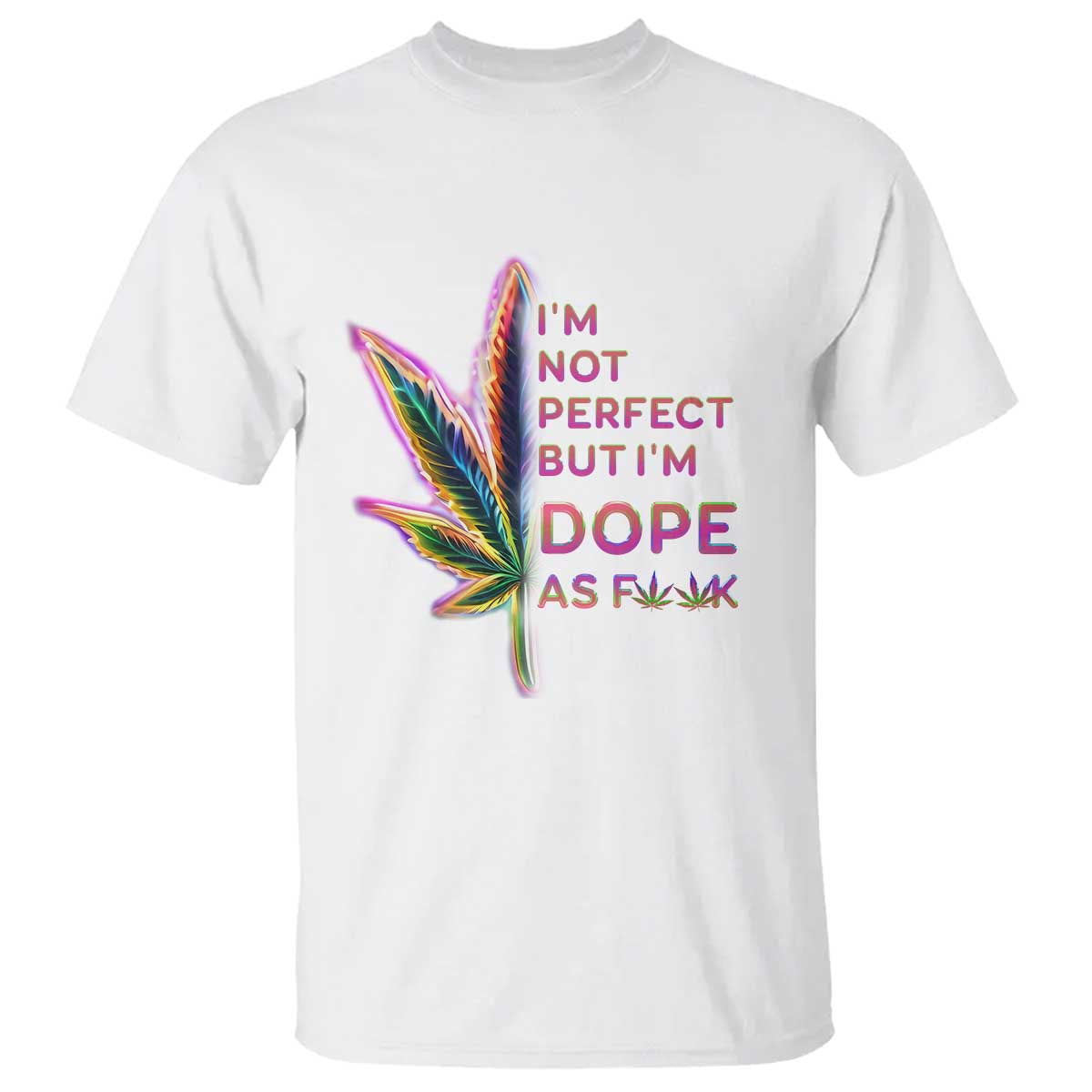 funny-cannabis-t-shirt-im-not-perfect-but-im-dope-as-fuck-420-weed