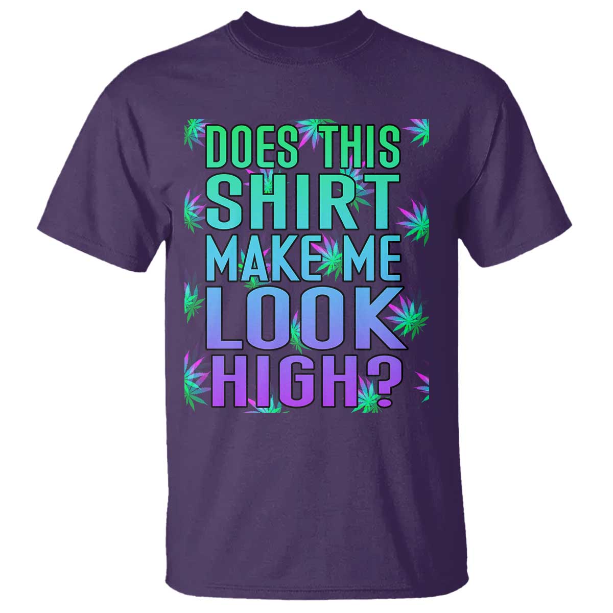 funny-marijuana-t-shirt-does-this-shirt-make-me-look-high-420-weed