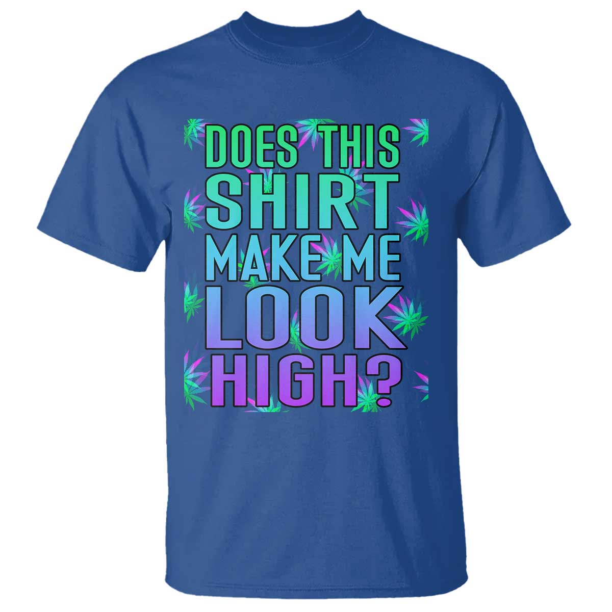 funny-marijuana-t-shirt-does-this-shirt-make-me-look-high-420-weed