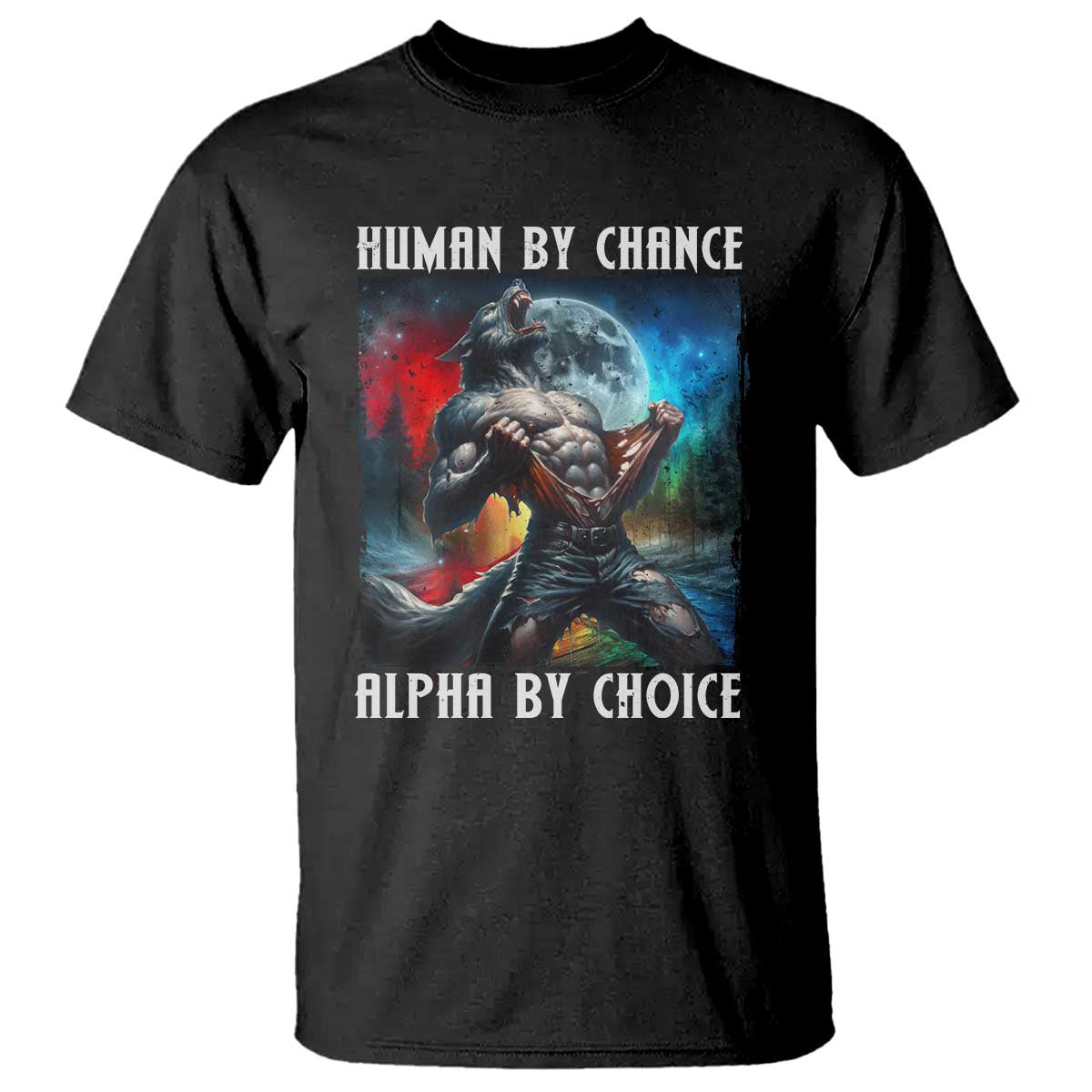 alpha-wolf-t-shirt-human-by-chance-alpha-by-choice