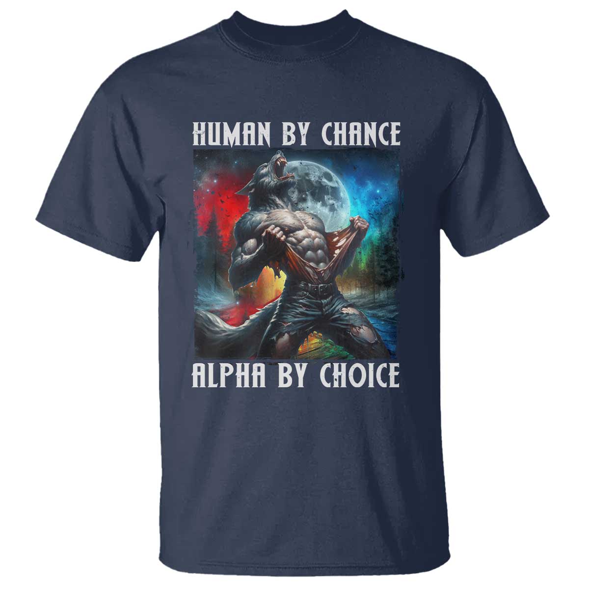 alpha-wolf-t-shirt-human-by-chance-alpha-by-choice
