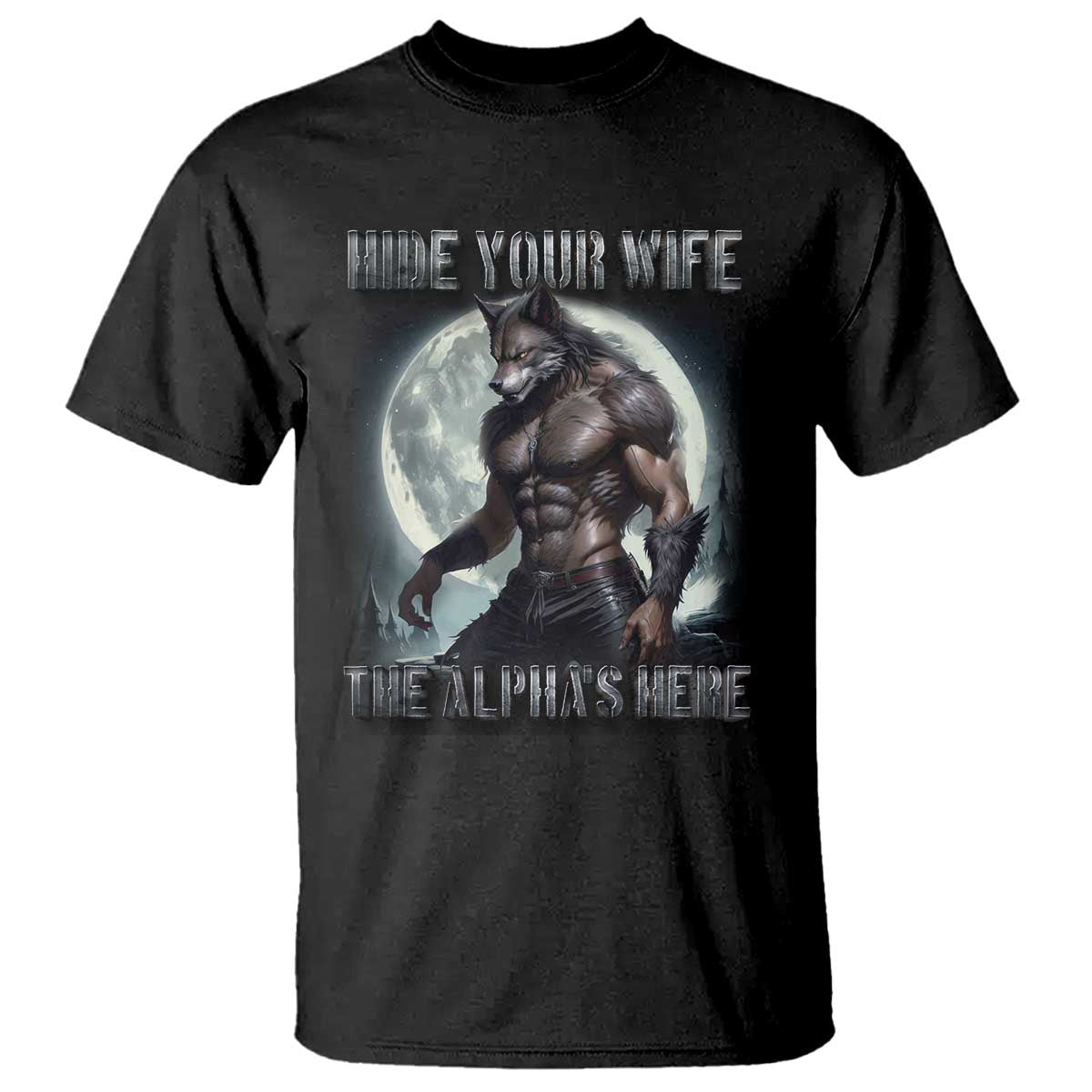alpha-wolf-t-shirt-hide-your-wife-the-alphas-here