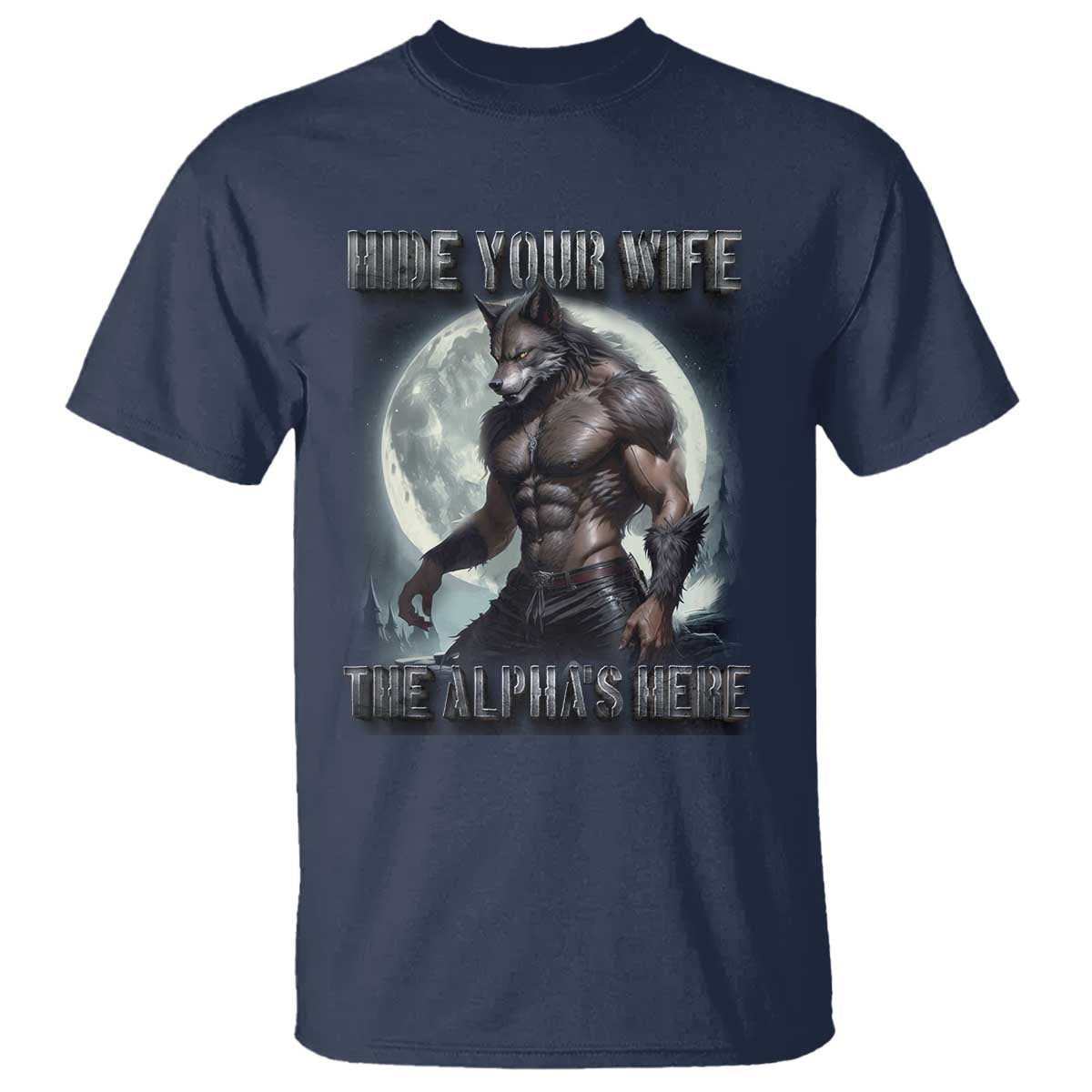 alpha-wolf-t-shirt-hide-your-wife-the-alphas-here