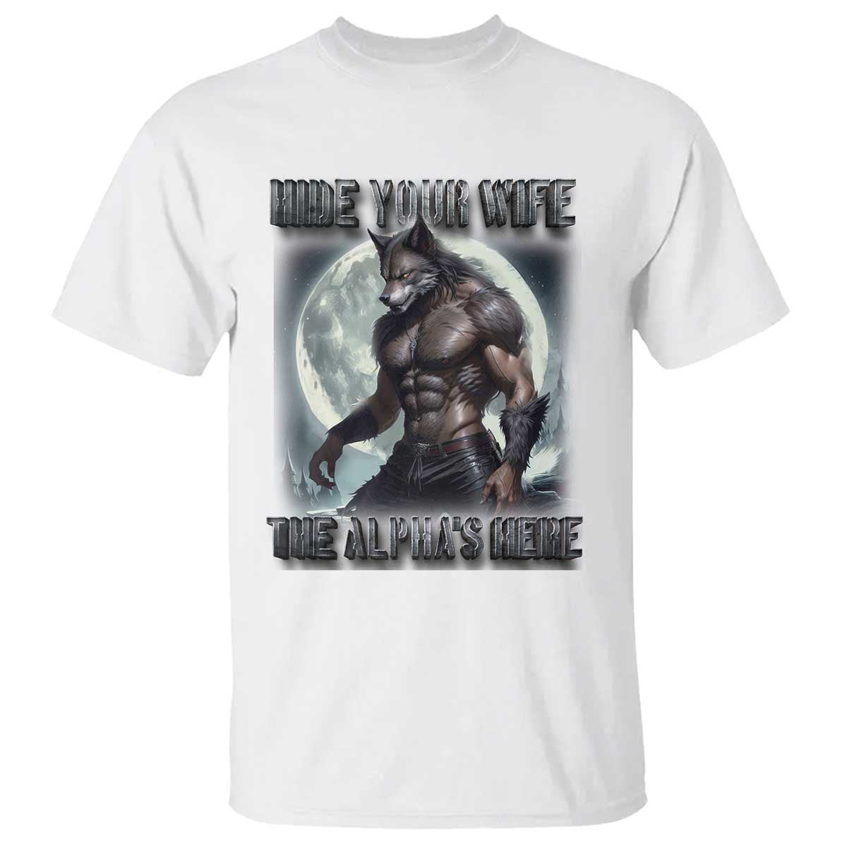 alpha-wolf-t-shirt-hide-your-wife-the-alphas-here