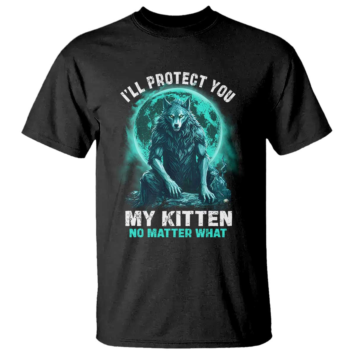 funny-alpha-wolf-t-shirt-ill-protect-you-kitten-no-matter-what