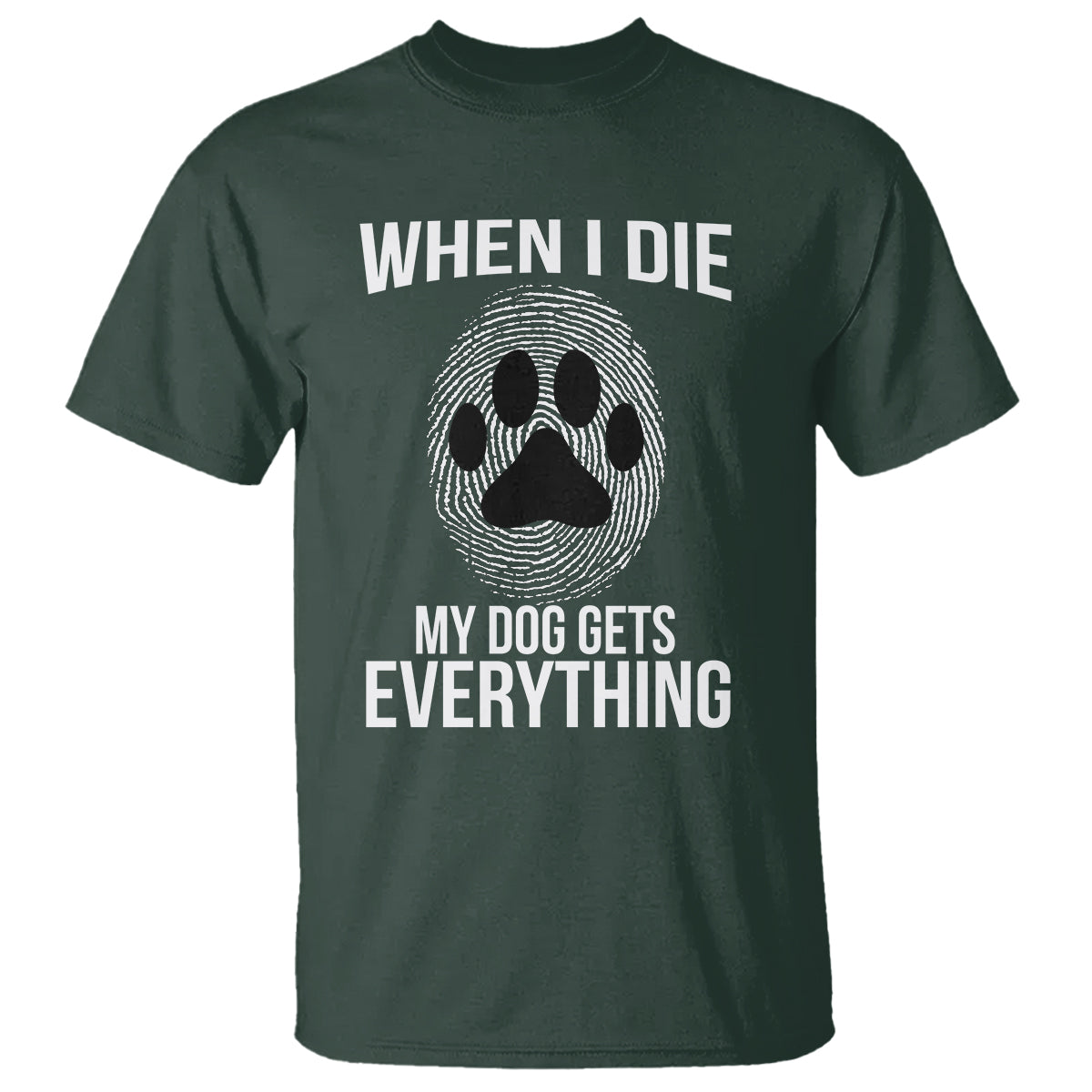 dog-owner-t-shirt-when-i-die-the-dog-gets-everything