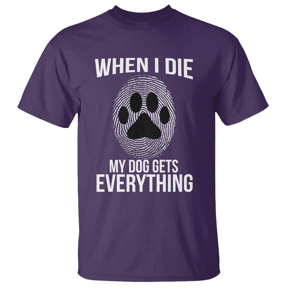dog-owner-t-shirt-when-i-die-the-dog-gets-everything