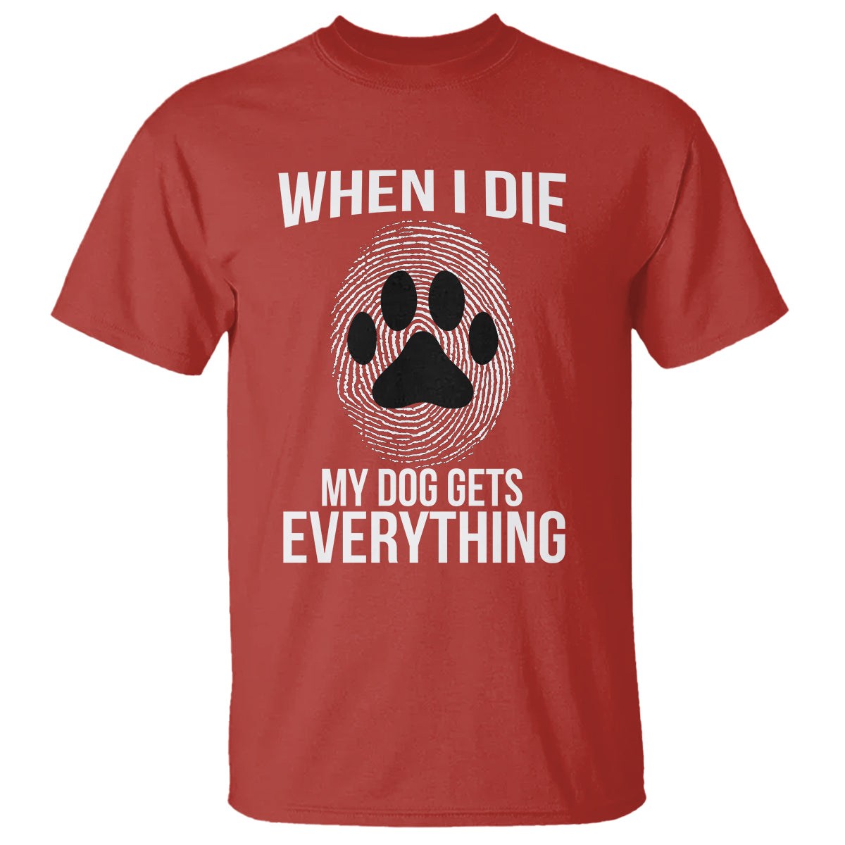 dog-owner-t-shirt-when-i-die-the-dog-gets-everything