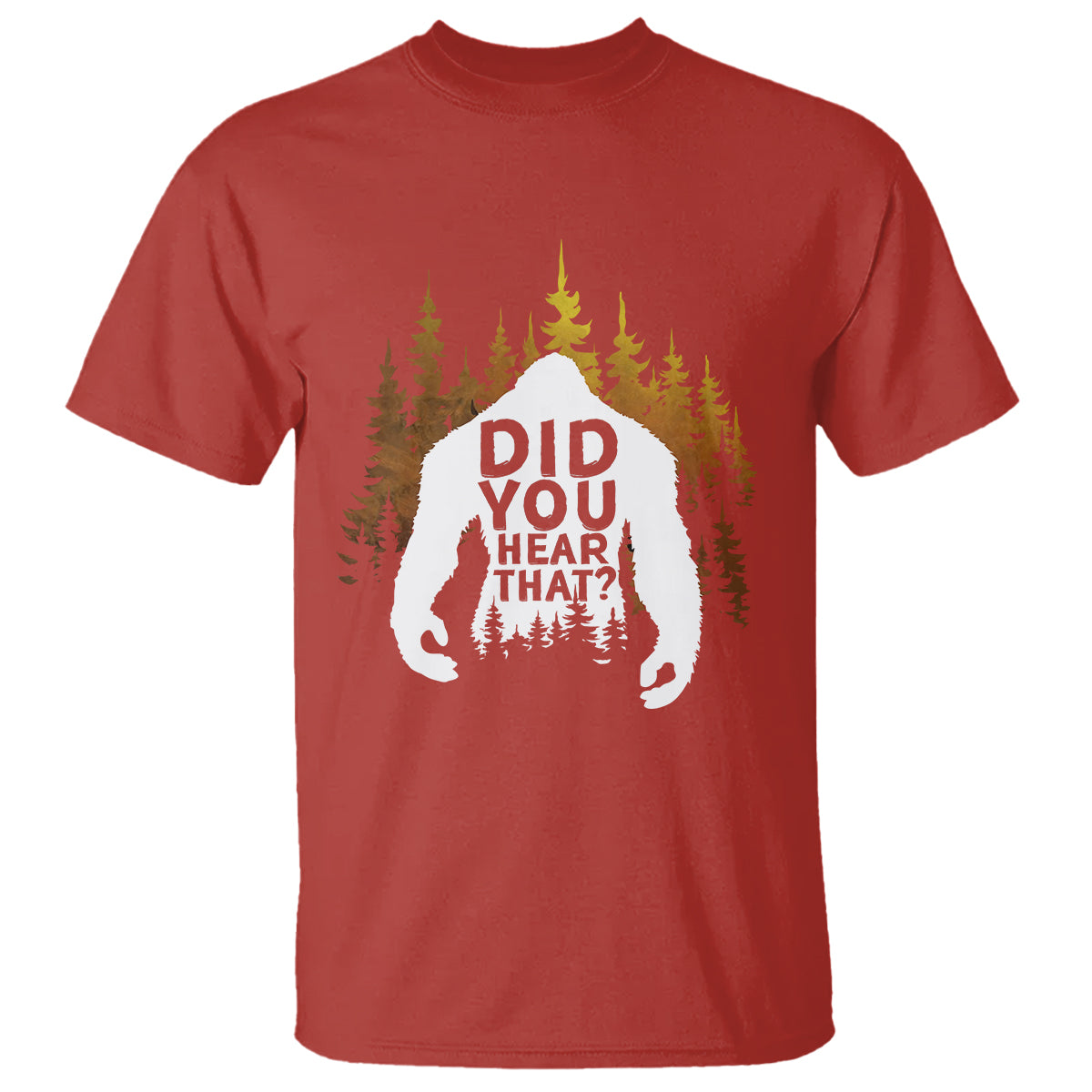bigfoot-did-you-hear-that-cool-sasquatch-t-shirt