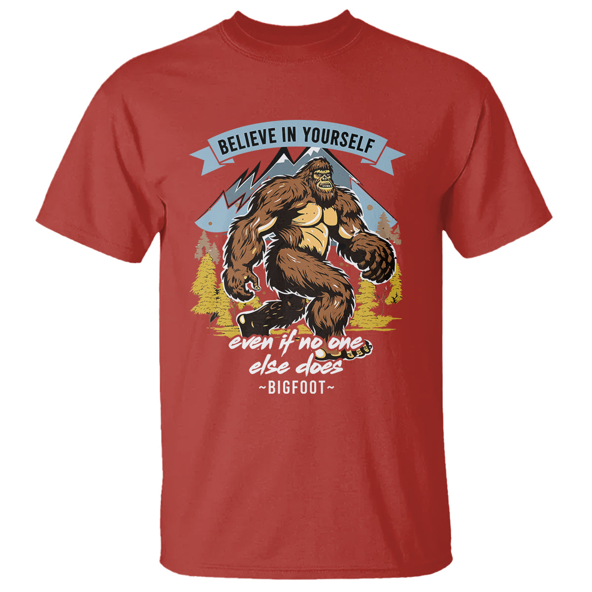 bigfoot-t-shirt-believe-in-yourself-even-when-no-one-else-does