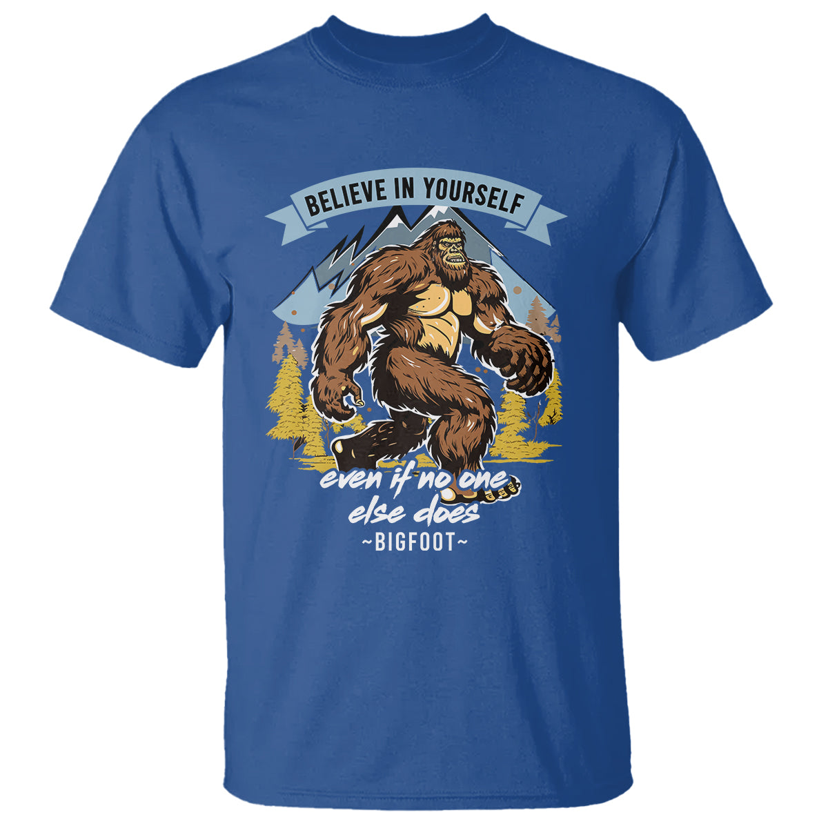 bigfoot-t-shirt-believe-in-yourself-even-when-no-one-else-does