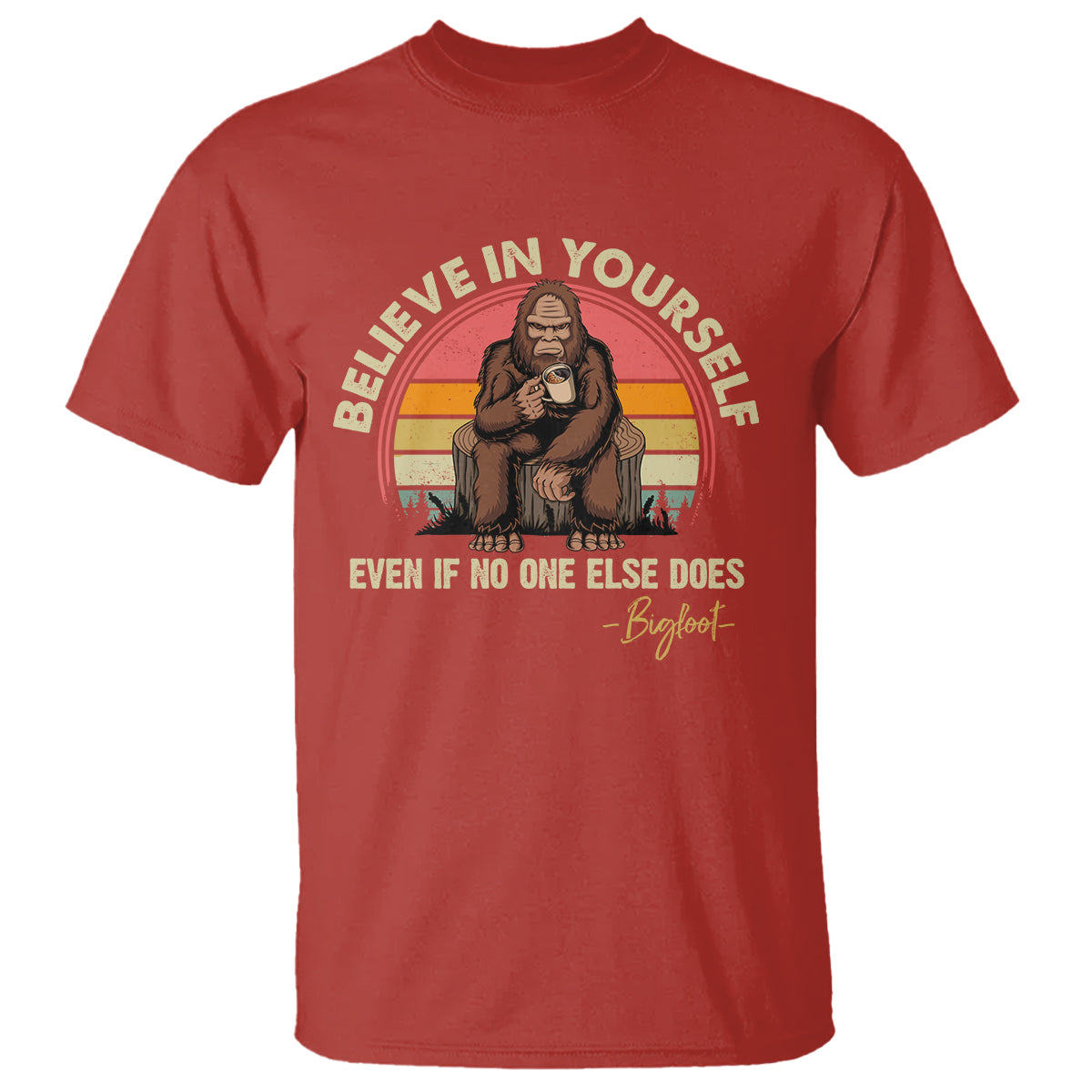 bigfoot-drinking-coffee-t-shirt-believe-in-yourself-even-when-no-one-else-does