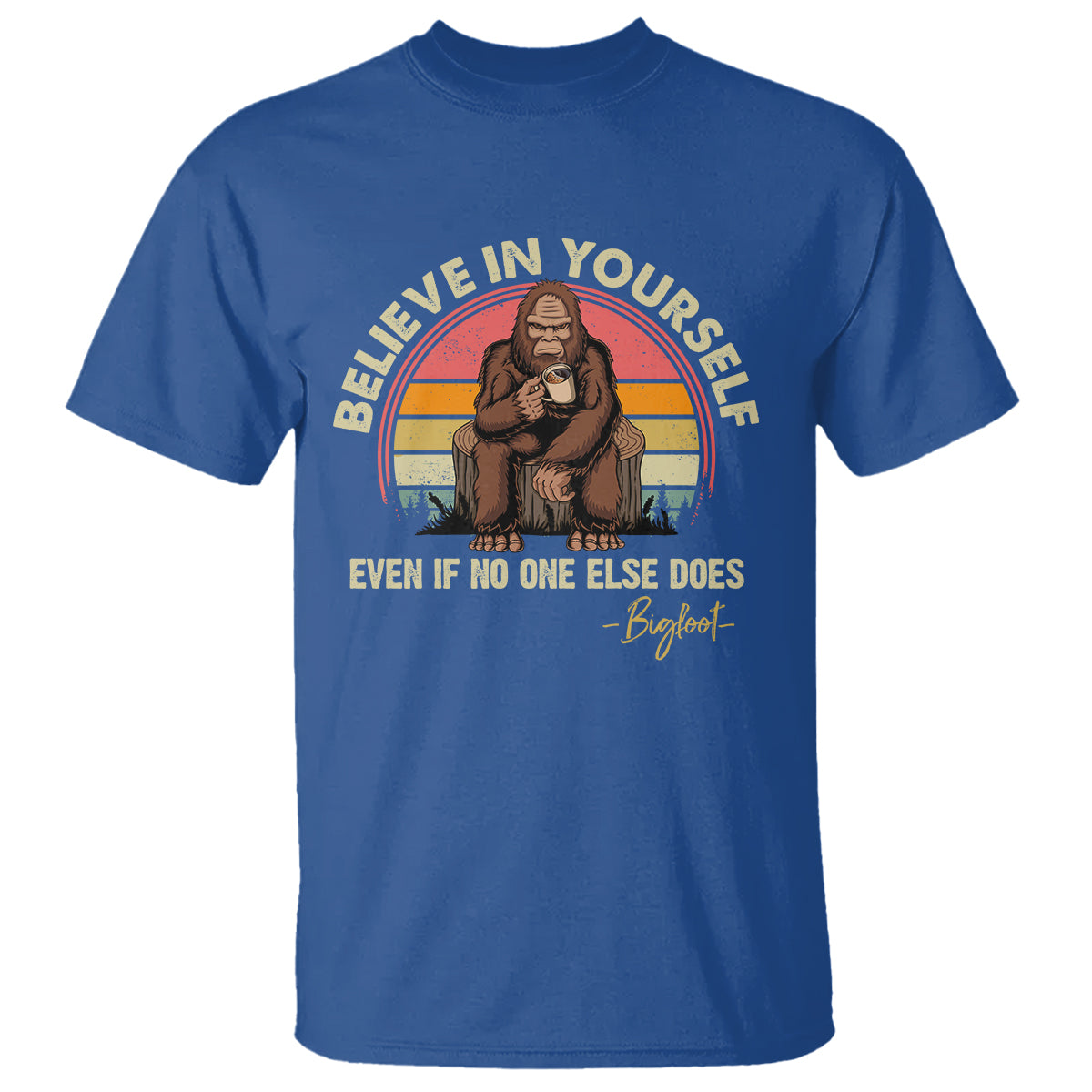 bigfoot-drinking-coffee-t-shirt-believe-in-yourself-even-when-no-one-else-does