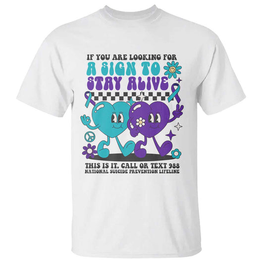 suicide-prevention-call-or-text-988-t-shirt-if-you-are-looking-for-a-sign-to-stay-groovy