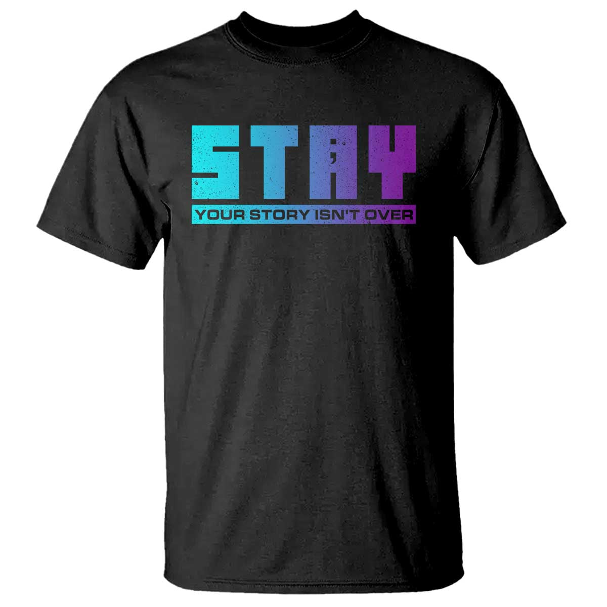 suicide-prevention-stay-t-shirt-your-story-is-not-over-semicolon