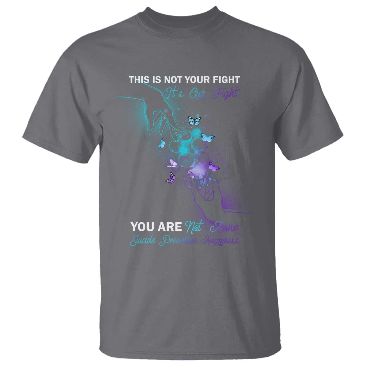 suicide-prevention-t-shirt-this-is-not-your-fight-its-our-fight-you-are-not-alone
