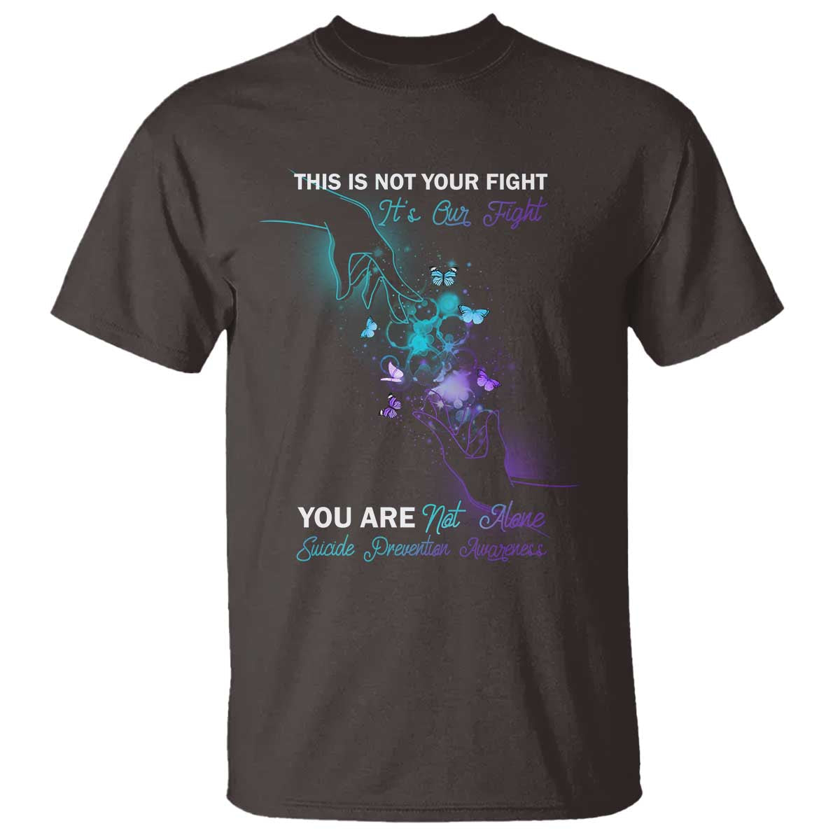 suicide-prevention-t-shirt-this-is-not-your-fight-its-our-fight-you-are-not-alone