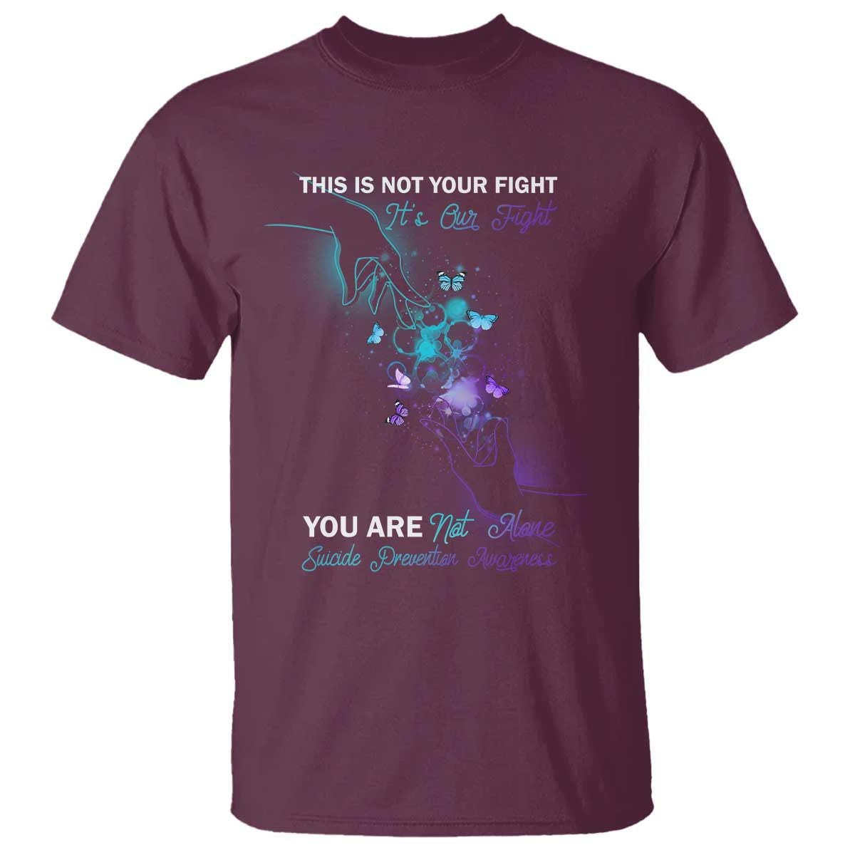 suicide-prevention-t-shirt-this-is-not-your-fight-its-our-fight-you-are-not-alone