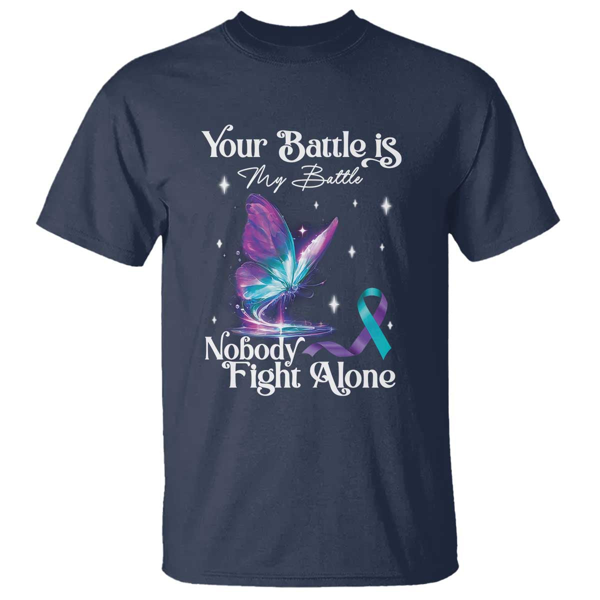 suicide-prevention-t-shirt-your-battle-is-my-battle-nobody-fights-alone