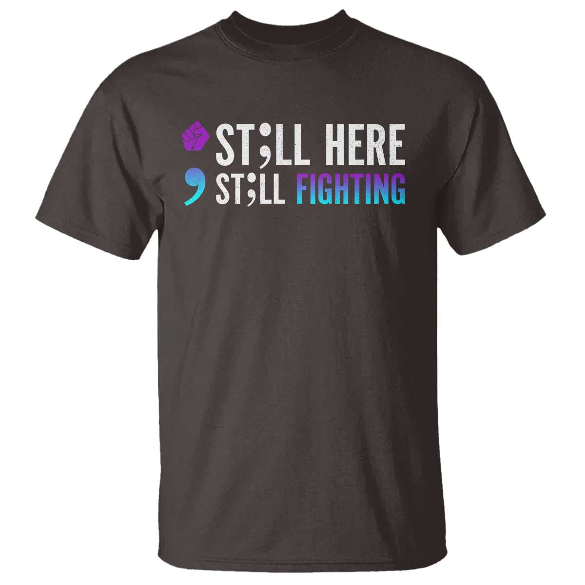 still-here-still-fighting-semicolon-suicide-prevention-t-shirt
