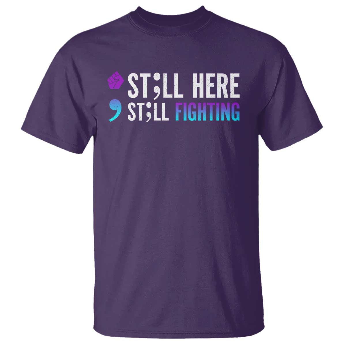 still-here-still-fighting-semicolon-suicide-prevention-t-shirt