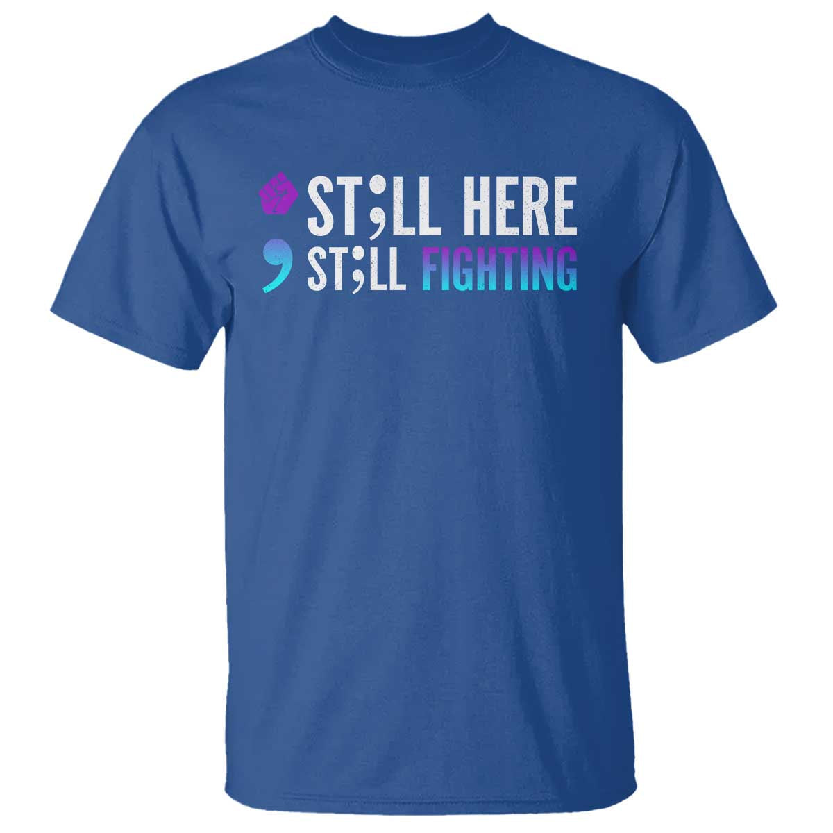 still-here-still-fighting-semicolon-suicide-prevention-t-shirt