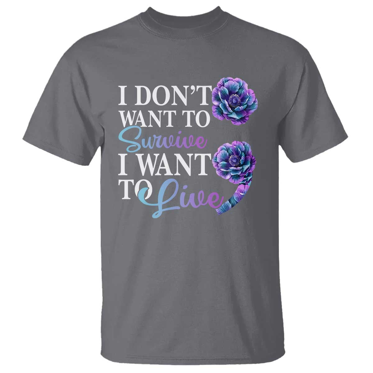 suicide-prevention-t-shirt-i-dont-want-to-survive-i-want-to-live