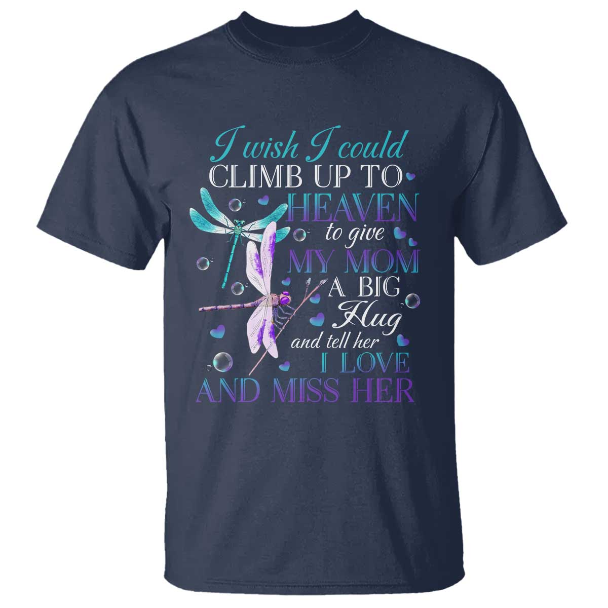 loving-memory-t-shirt-i-wish-i-could-climb-up-to-heaven-to-give-my-mom-a-big-hug