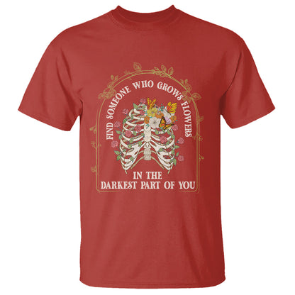 flower-lover-t-shirt-find-someone-who-grows-flowers-in-the-darkest-parts-of-you