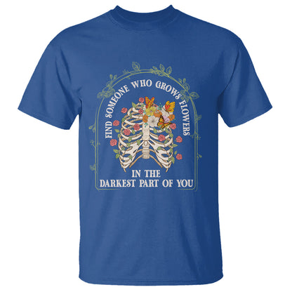 flower-lover-t-shirt-find-someone-who-grows-flowers-in-the-darkest-parts-of-you
