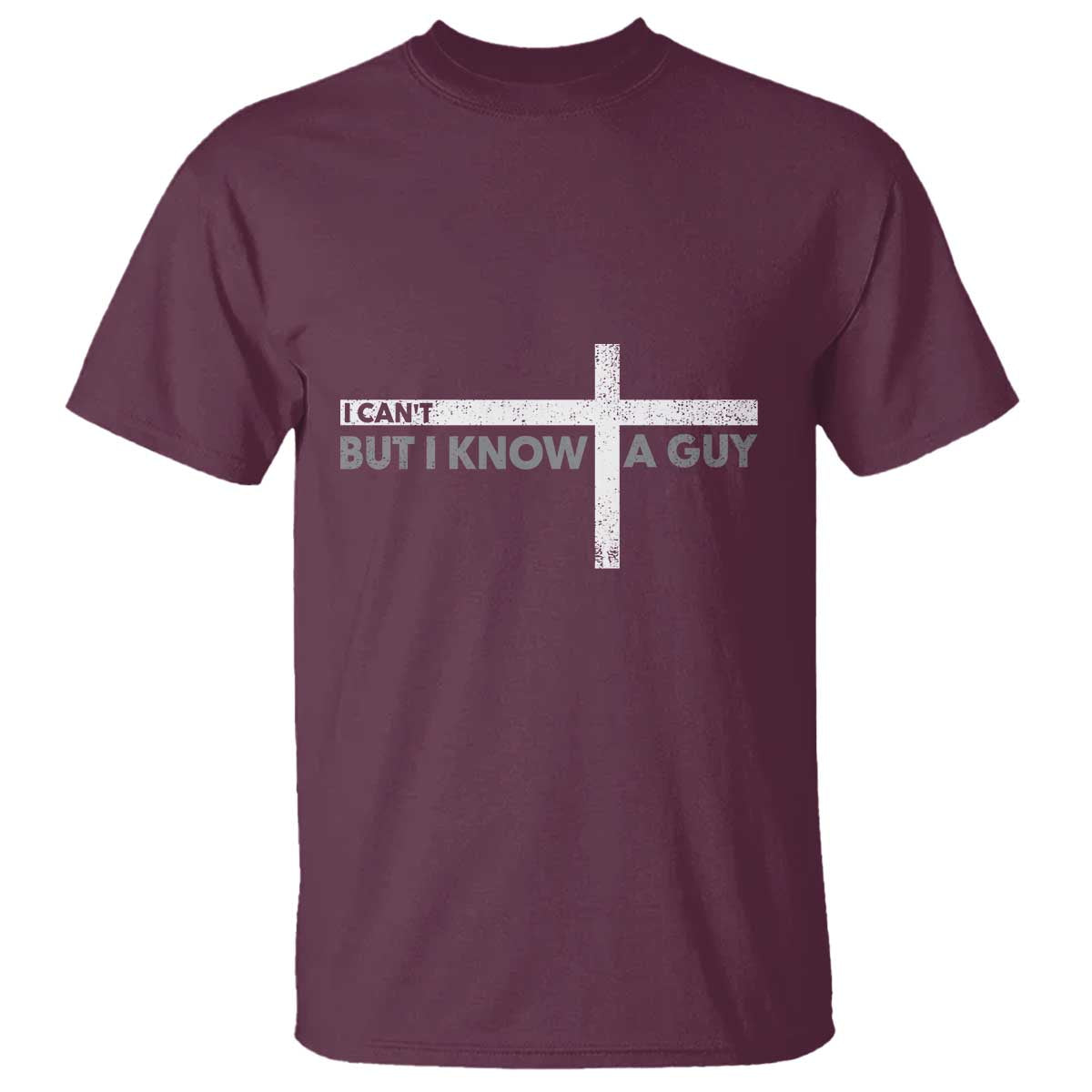 funny-christian-t-shirt-i-cant-but-i-know-a-guy-jesus