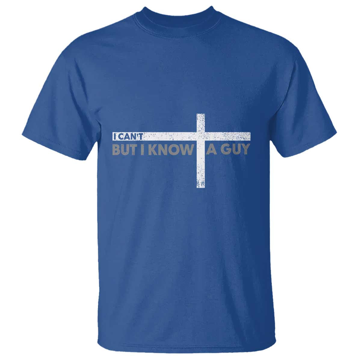 funny-christian-t-shirt-i-cant-but-i-know-a-guy-jesus
