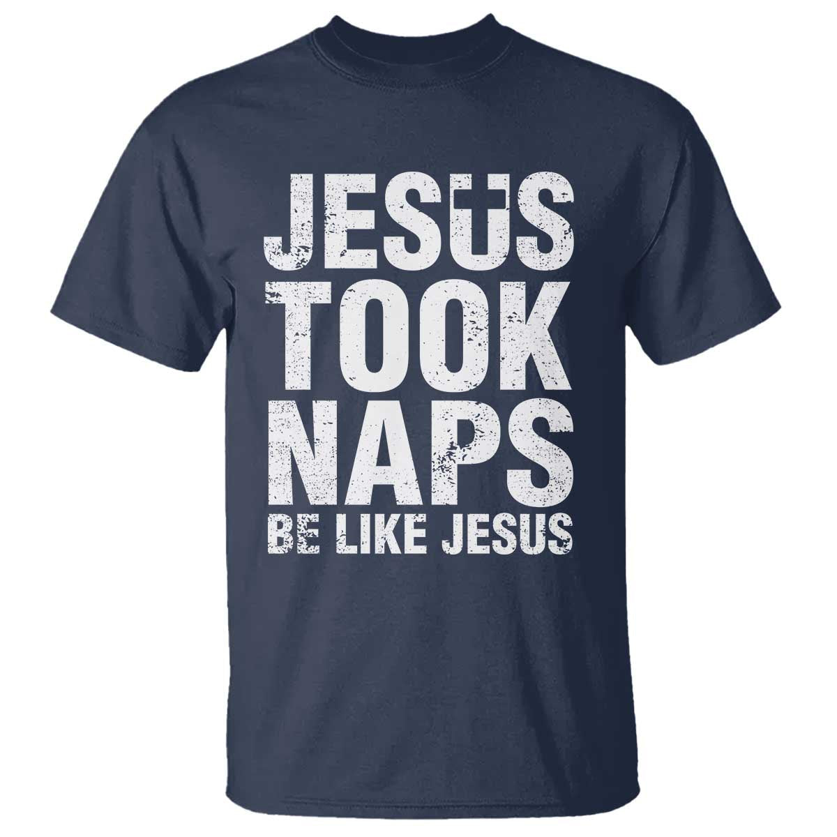 funny-christian-t-shirt-jesus-took-naps-be-like-jesus