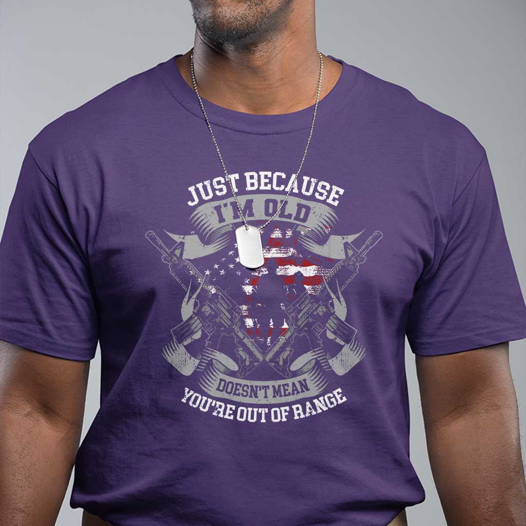 veteran-t-shirt-just-because-im-old-doesnt-mean-youre-out-of-range