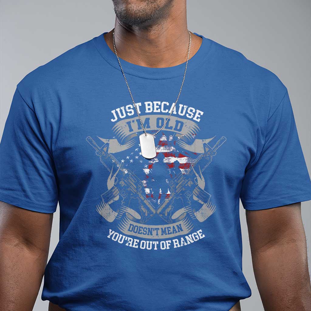 veteran-t-shirt-just-because-im-old-doesnt-mean-youre-out-of-range