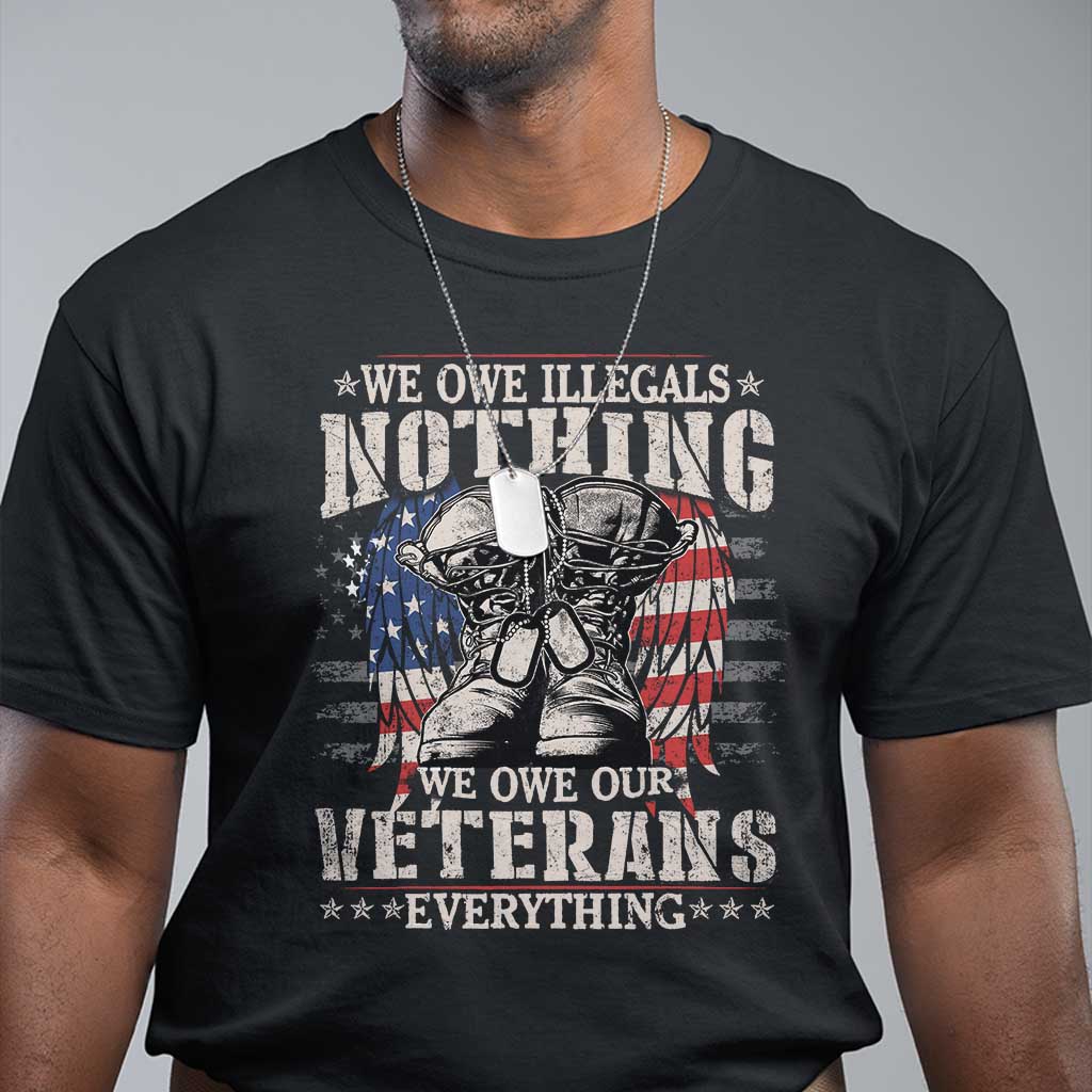 veterans-day-t-shirt-we-owe-illegals-nothing-veterans-everything