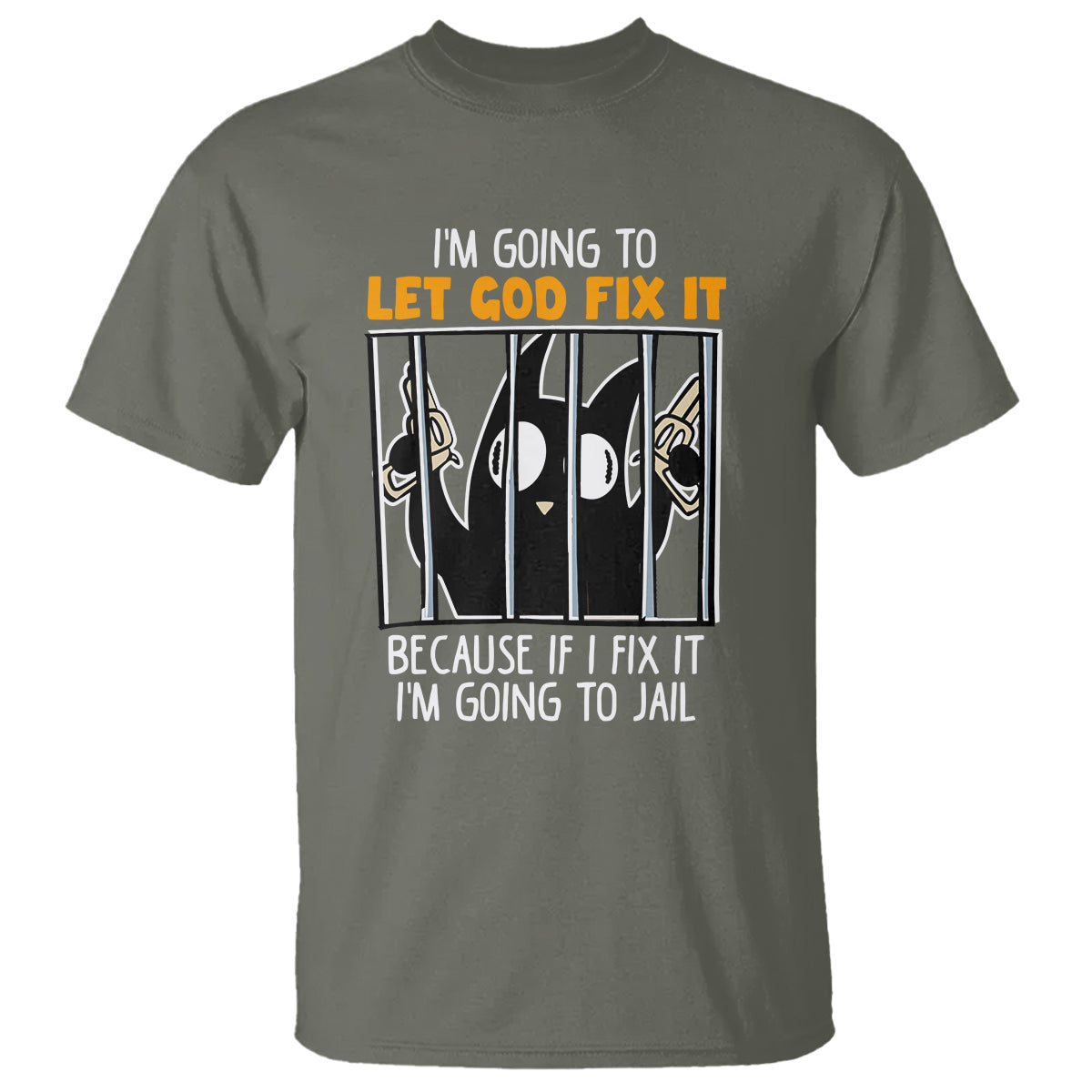 bad-cat-let-god-fix-it-because-if-i-fix-it-im-going-to-jail-t-shirt