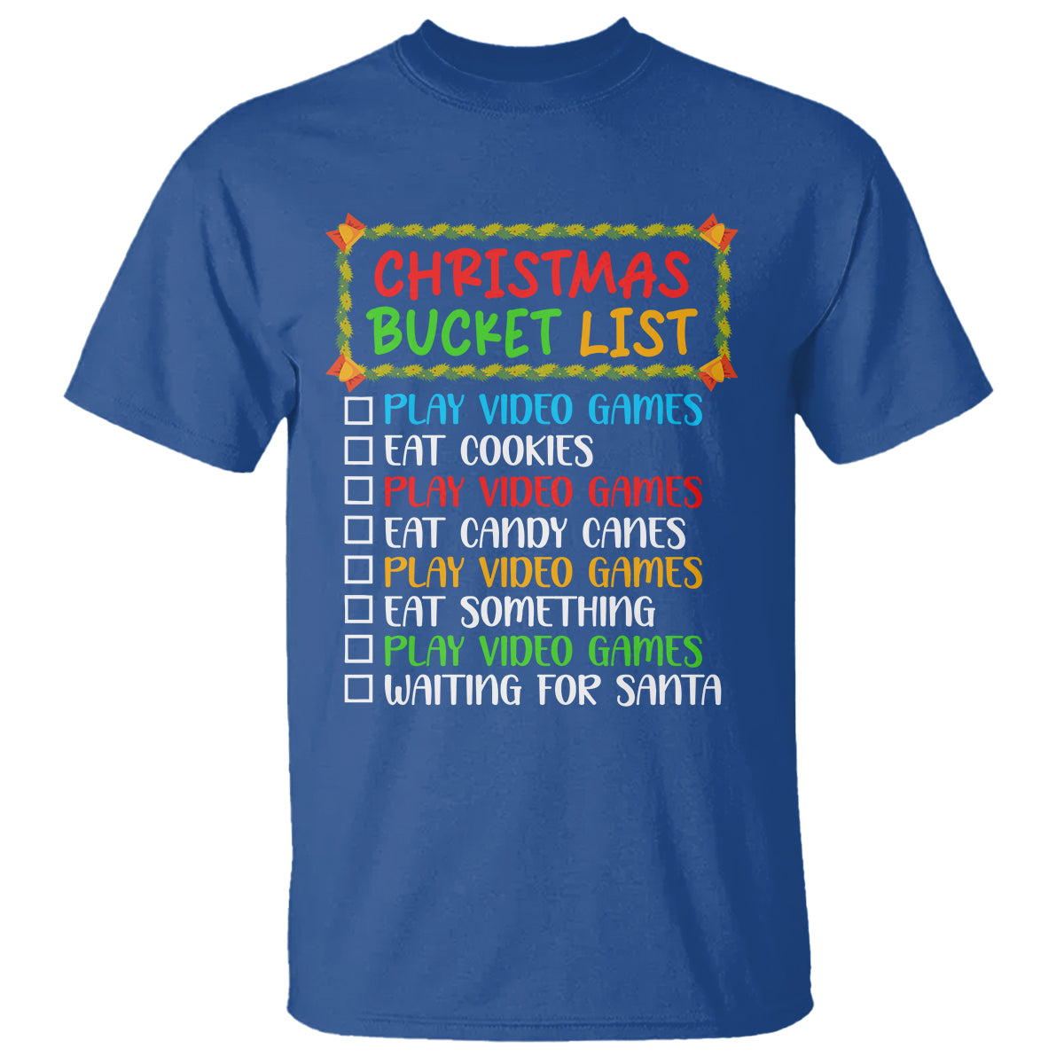 christmas-bucket-list-play-video-games-eat-something-and-wait-for-santa-t-shirt