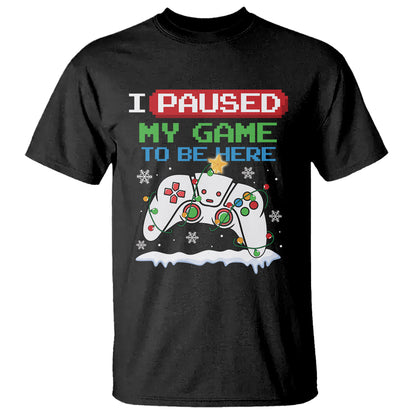 christmas-gamer-i-paused-my-game-to-be-here-t-shirt