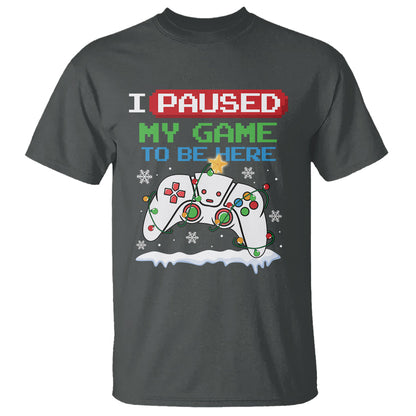christmas-gamer-i-paused-my-game-to-be-here-t-shirt