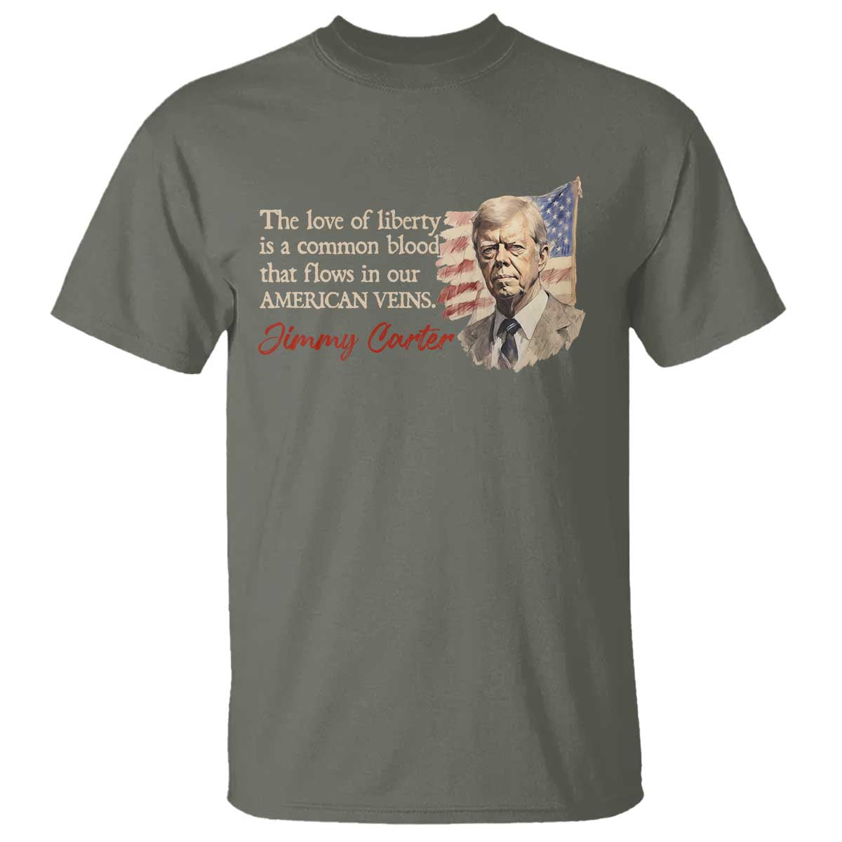 jimmy-carter-quote-t-shirt-the-love-of-liberty-flows-in-our-american-veins